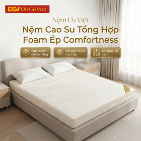 Nệm Cao Su Tổng Hợp Foam Ép Comfortness Ưu Việt